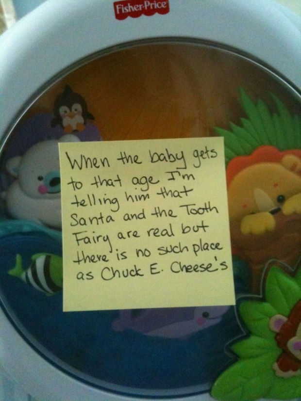 Stay-at-Home Dad Writes Funny Post-It Notes - When the baby gets to that age I'm telling him that Santa and Tooth Fairy are real but there is no such place as Chuck E. Cheese.