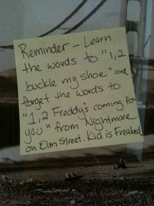 Stay-at-Home Dad Writes Funny Post-It Notes - Reminder - Learn the words to "1, 2, buckle my shoe" and forget the words to "1, 2, Freddy's coming for you" from Nightmare on Elm Street. Kid is freaked.