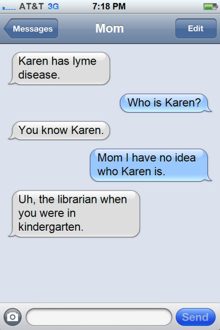 14 Funny Mom Texts - I was only 4 at the time...of course I remember Karen!