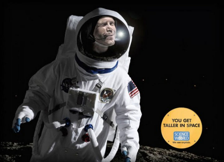 20 Billboards with Science Facts - You get taller in space.