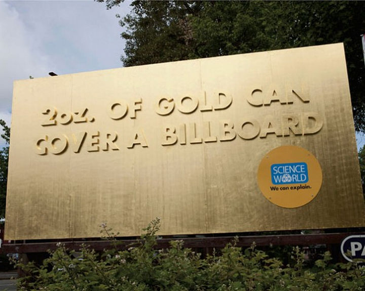 20 Billboards with Science Facts - 2 ounces of gold can cover a billboard.