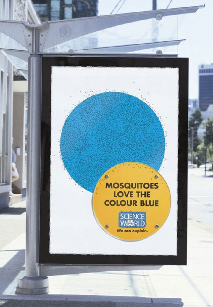 20 Billboards with Science Facts - Mosquitoes love the colour blue.