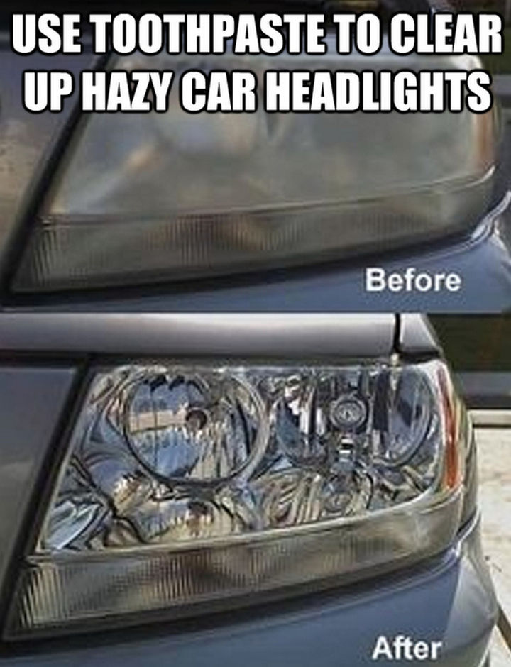 52 Cleaning and Life Hacks - Use toothpaste to clear up hazy car headlights.