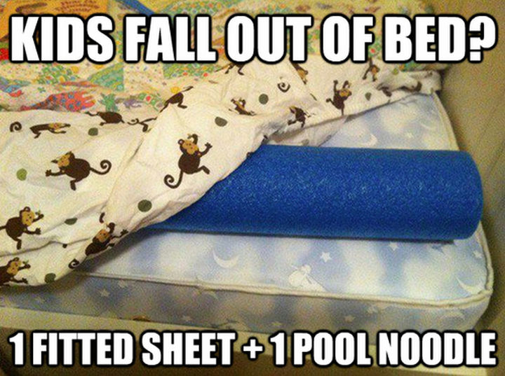 52 Cleaning and Life Hacks - Kids fall out of bed? 1 fitted sheet + 1 pool noodle.