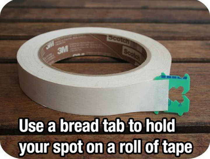 52 Cleaning and Life Hacks - Use a bread tab to hold your spot on a roll of tape.