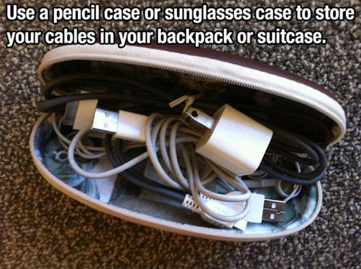 52 Cleaning and Life Hacks - Use a pencil case or sunglasses case to store your cables in your backpack or suitcase.
