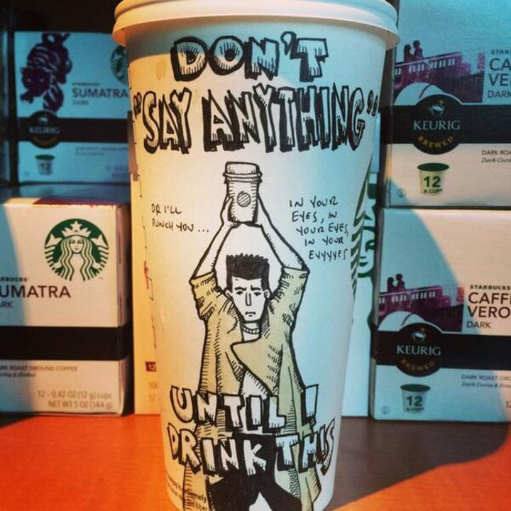 Starbucks Cup Drawings by Josh Hara - Don't "Say Anything" until I drink this.