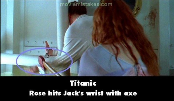 20 Titanic Movie Mistakes - Rose hits Jack's wrist with axe.