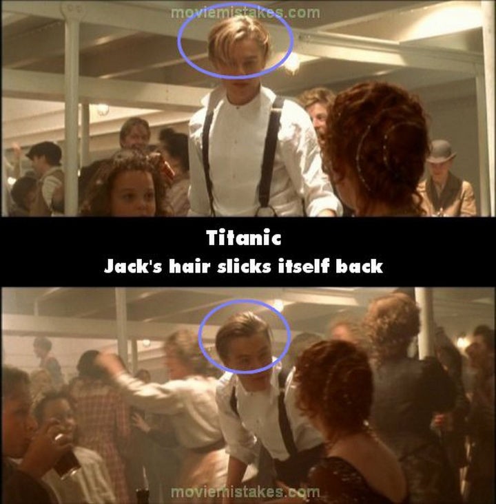 20 Titanic Movie Mistakes - Jack's hair slicks itself back.
