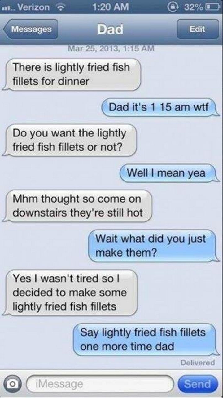 22 Hilarious Texts between Parents and Their Kids - Lightly fried fish fillets.
