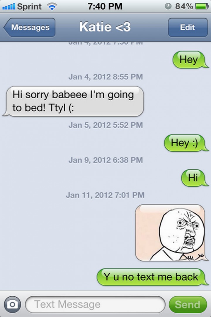 "Hey. Hi sorry babeee I'm going to bed! Ttyl (: Hey :) Hi. Y u No text me back."