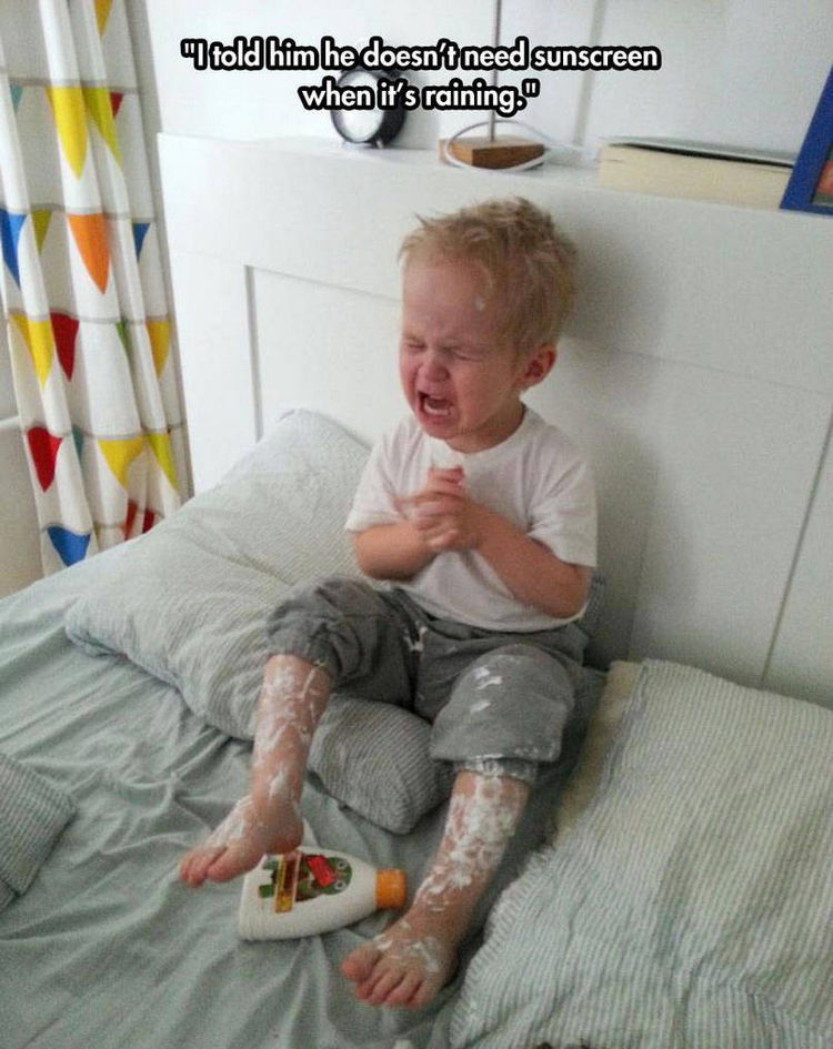 37 Photos of Kids Losing It - I told him he doesn't need sunscreen when it's raining.