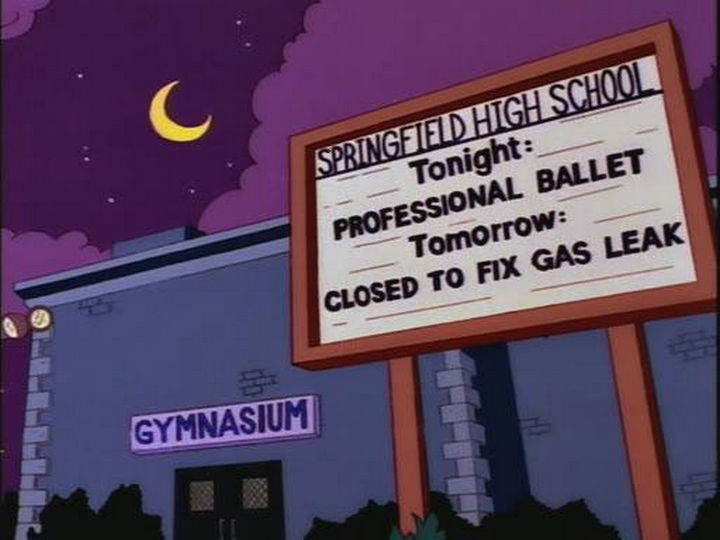 31 Funny Simpsons Signs - "Tonight: Professional Ballet. Tommorrow: Closed to fix a gas leak."
