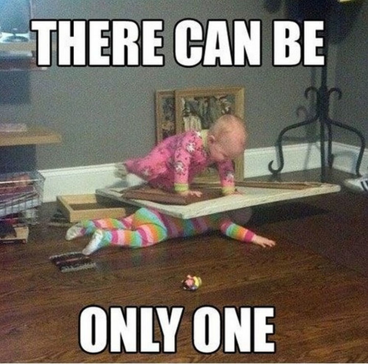 75 Incredibly Funny Pictures - "There can be only one."