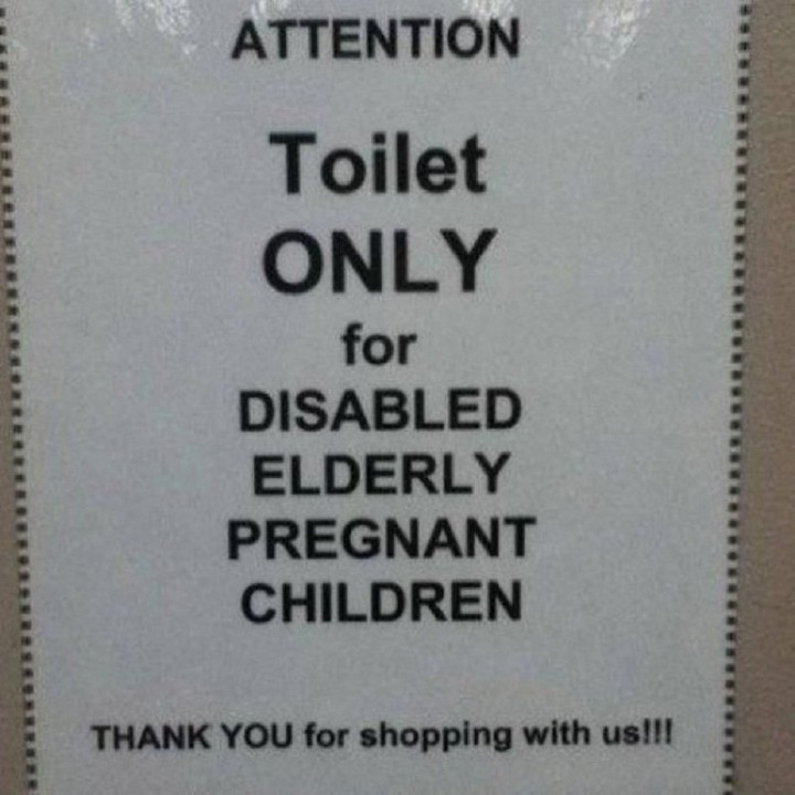 21 Funny Spelling Mistakes - "Attention: Toilet only for disabled elderly pregnant children. Thank you for shopping with us!!!"