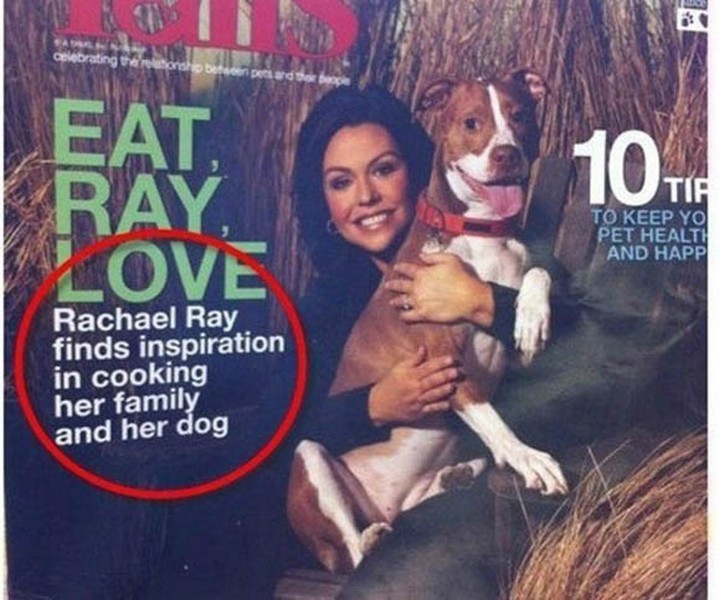 21 Funny Spelling Mistakes - "Eat, Ray, Love. Rachael Ray finds inspiration in cooking her family and her dog."