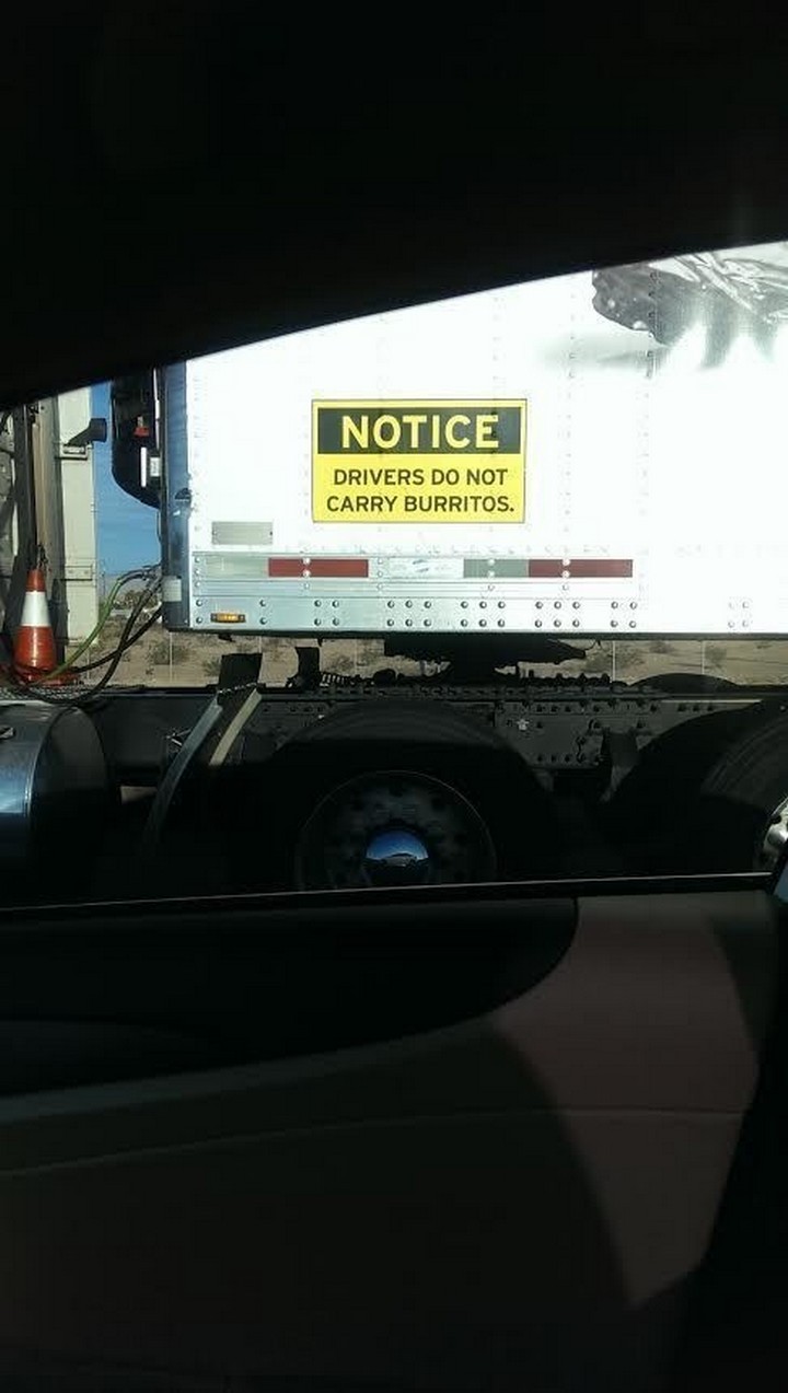 "Notice: Drivers do not carry burritos."