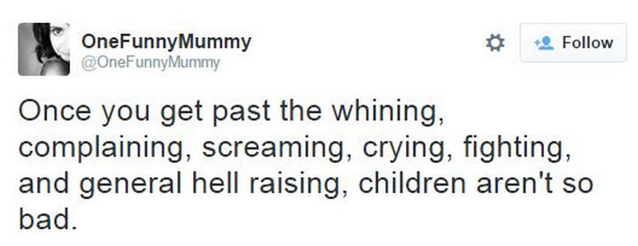 35 Funny Parenting Tweets - Things could be worse right?