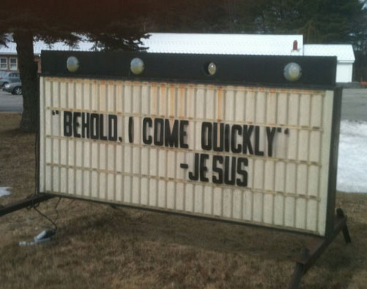 45 Funny Church Signs - Behold, I come quickly - Jesus.