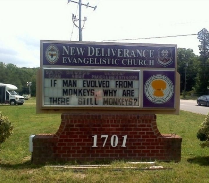 45 Funny Church Signs - If man evolved from monkeys, why are there still monkeys?
