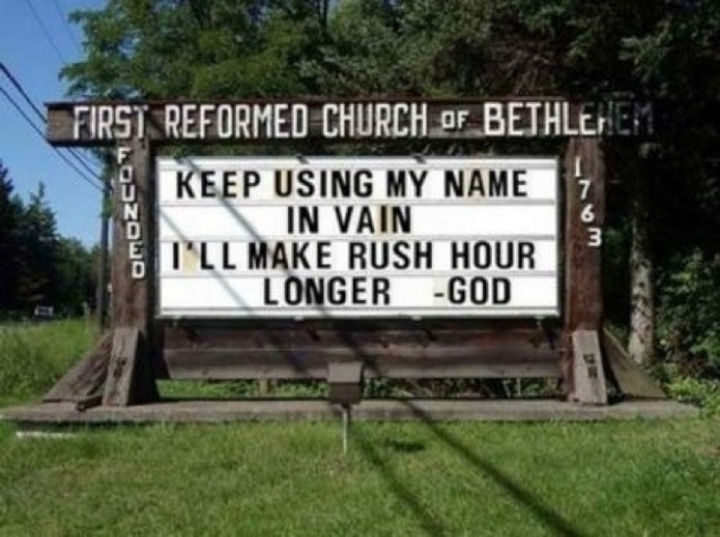 45 Funny Church Signs - Keep using my name in vain. I'll make rush hour longer - God.