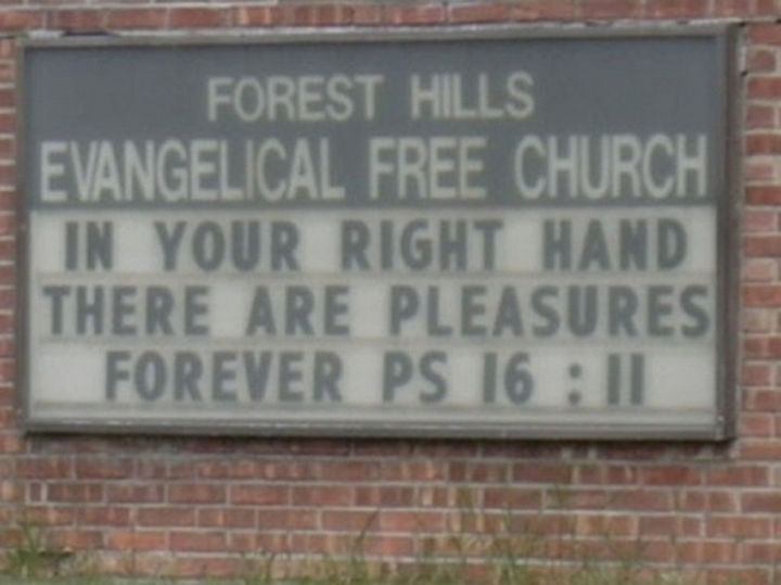 45 Funny Church Signs - In your right hand there are pleasures forever.