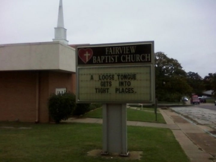 45 Funny Church Signs - A loose tongue gets into tight places.