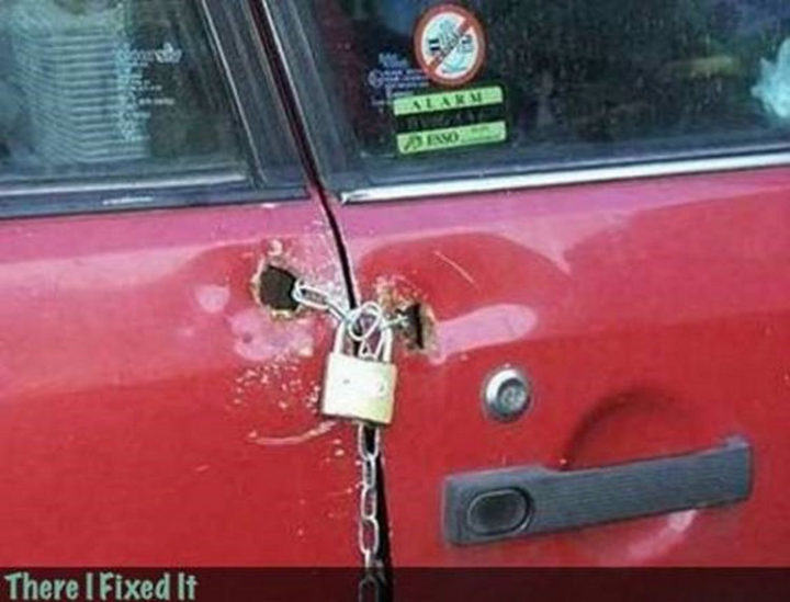 20 Hilarious Ways Men Can Fix Anything - "The lock on your car door is broken? I can fix that!"