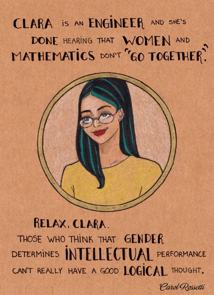 Inspiring Drawings by Brazilian Artist Carol Rossetti - "Clara is an engineer and she's done hearing about women and mathematics don't "Go together." Relax, Clara. Those who think that gender determines intellectual performance can't really have a good logical thought."