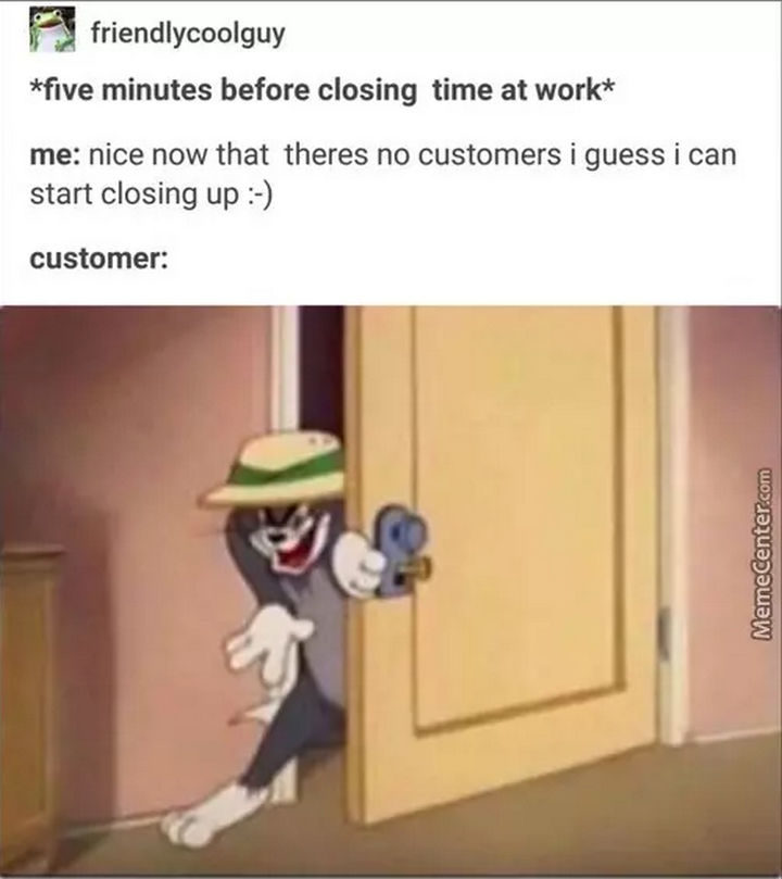 31 Things Only Retails Workers Will Understand - Procrastinating customers.