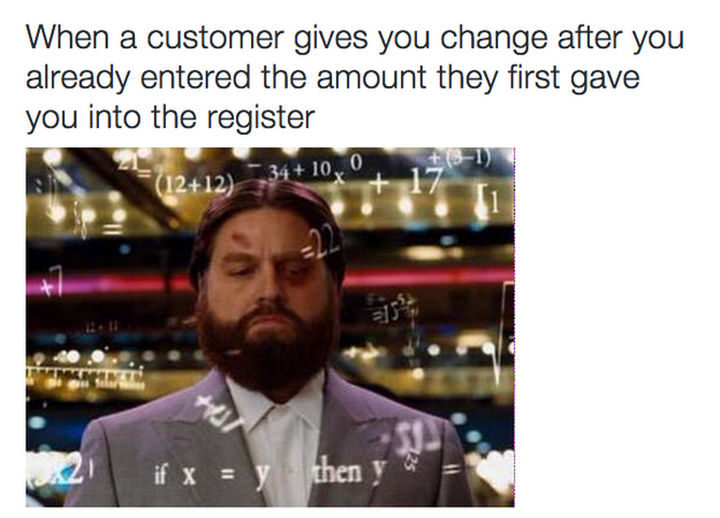 31 Things Only Retails Workers Will Understand - Especially when math isn't your thing.