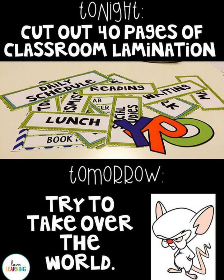 67 Funny Teacher Memes - "Tonight: Cut out 40 pages of classroom lamination. Tomorrow: Try to take over the world."