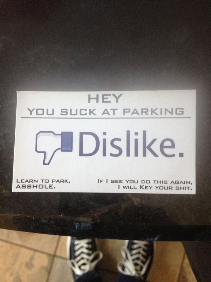 19 Bad Parking Fails - He obviously wouldn't click the 'Like' button and left this in his windshield.