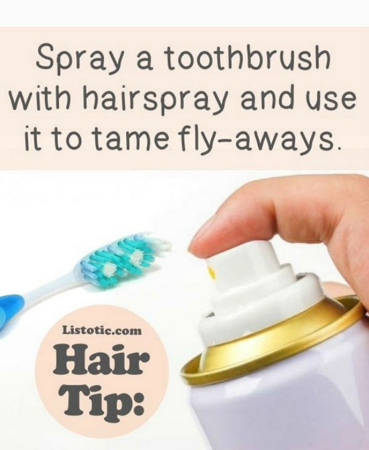 25 Lazy Girl Hair Hacks - Tame fly-aways by spraying a toothbrush with hairspray.