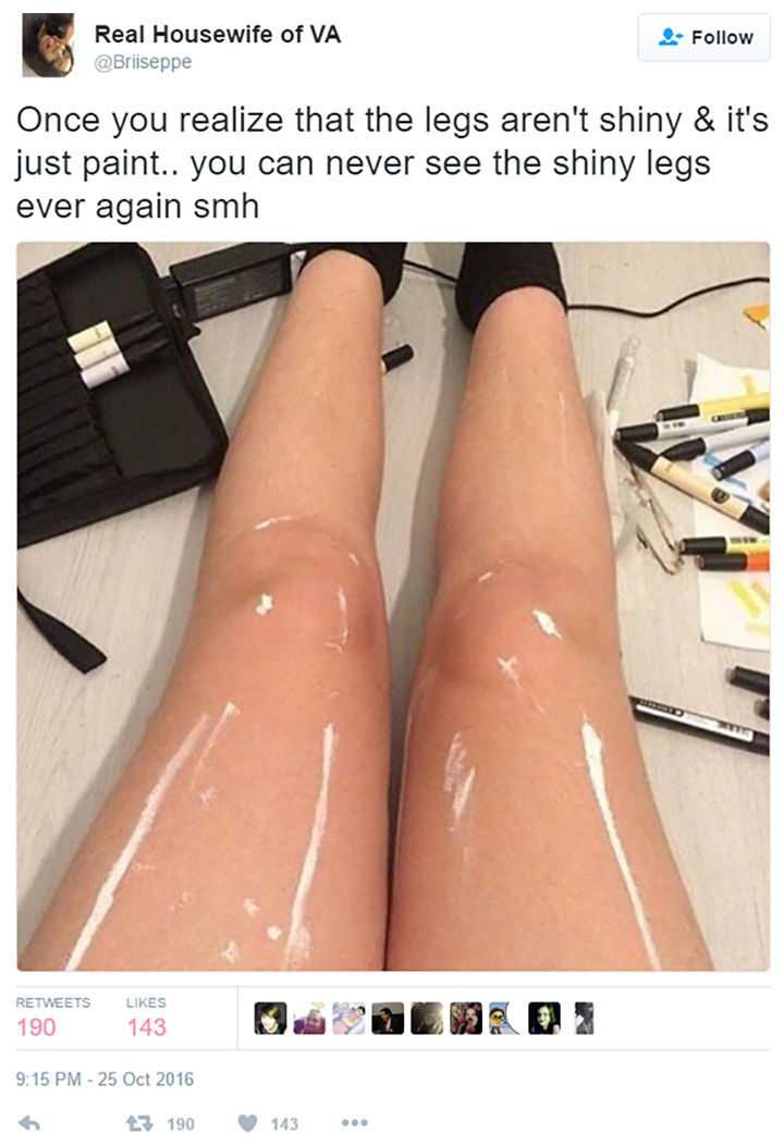 So true. When you realize it's painted, you really can't see the shiny legs anymore.