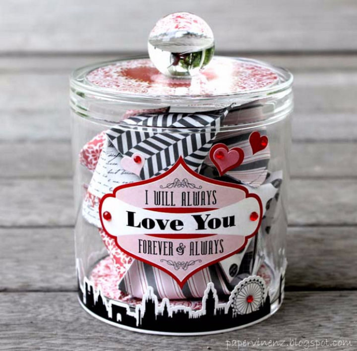 27 DIY Valentine's Day Crafts - Make a "reasons why I love you" jar.