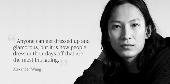 55 Inspiring Fashion Quotes - "Anyone can get dressed up and glamorous, but it is how people dress in their days off that are the most intriguing." - Alexander Wang