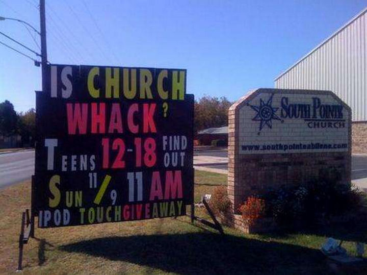 31 Church Signs - "Is church whack? Teens 12-18, find out!"