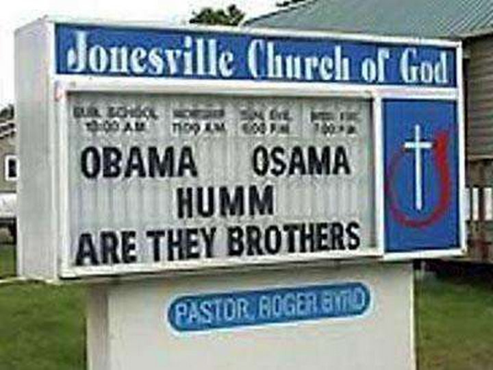 31 Church Signs - "Obama. Osama. Humm, are they brothers?"