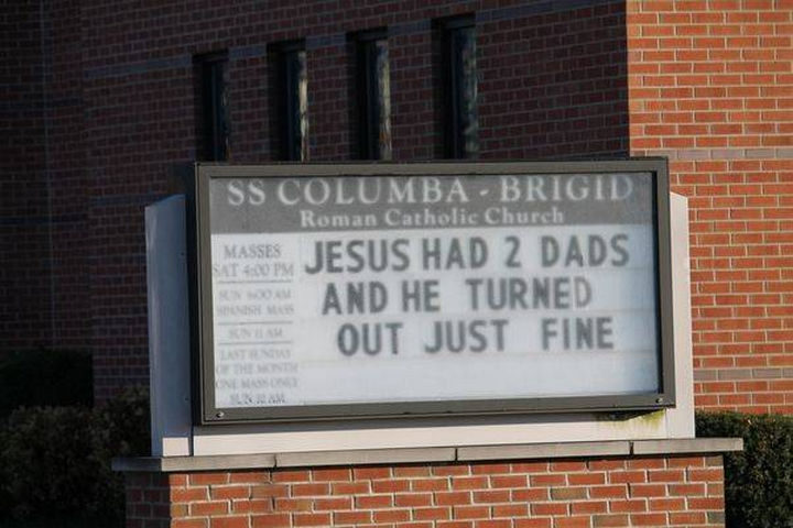 31 Church Signs - "Jesus had 2 dads and he turned out just fine."