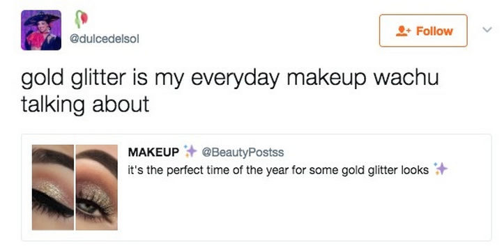 31 Hilarious Makeup Addiction Signs - "Everyday makeup" means a lot more to you than most people.