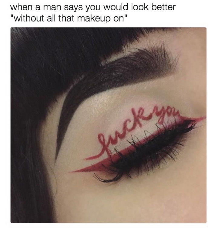 31 Hilarious Makeup Addiction Signs - This is what you think of people when they say you wear too much makeup.