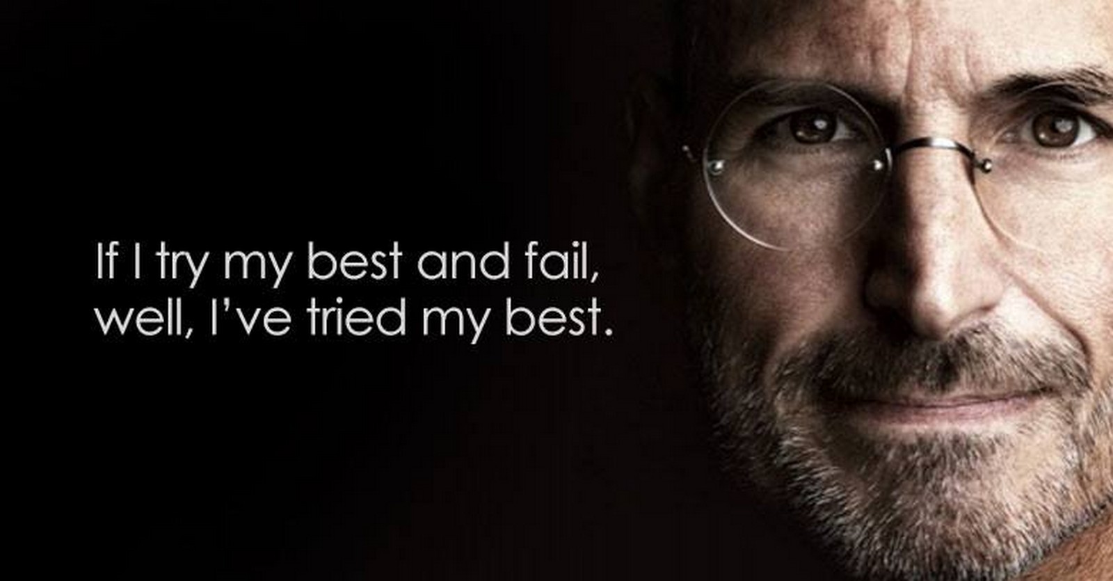 19 Best Steve Jobs Quotes - "If I try my best and fail, well, I've tried my best."