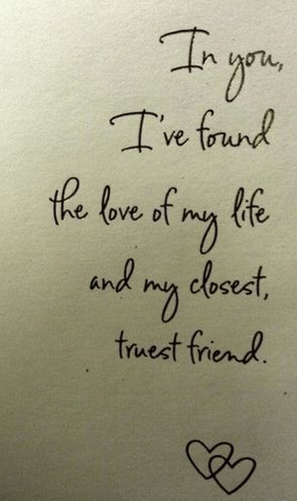 55 Romantic Quotes "In you I ve found the love of my