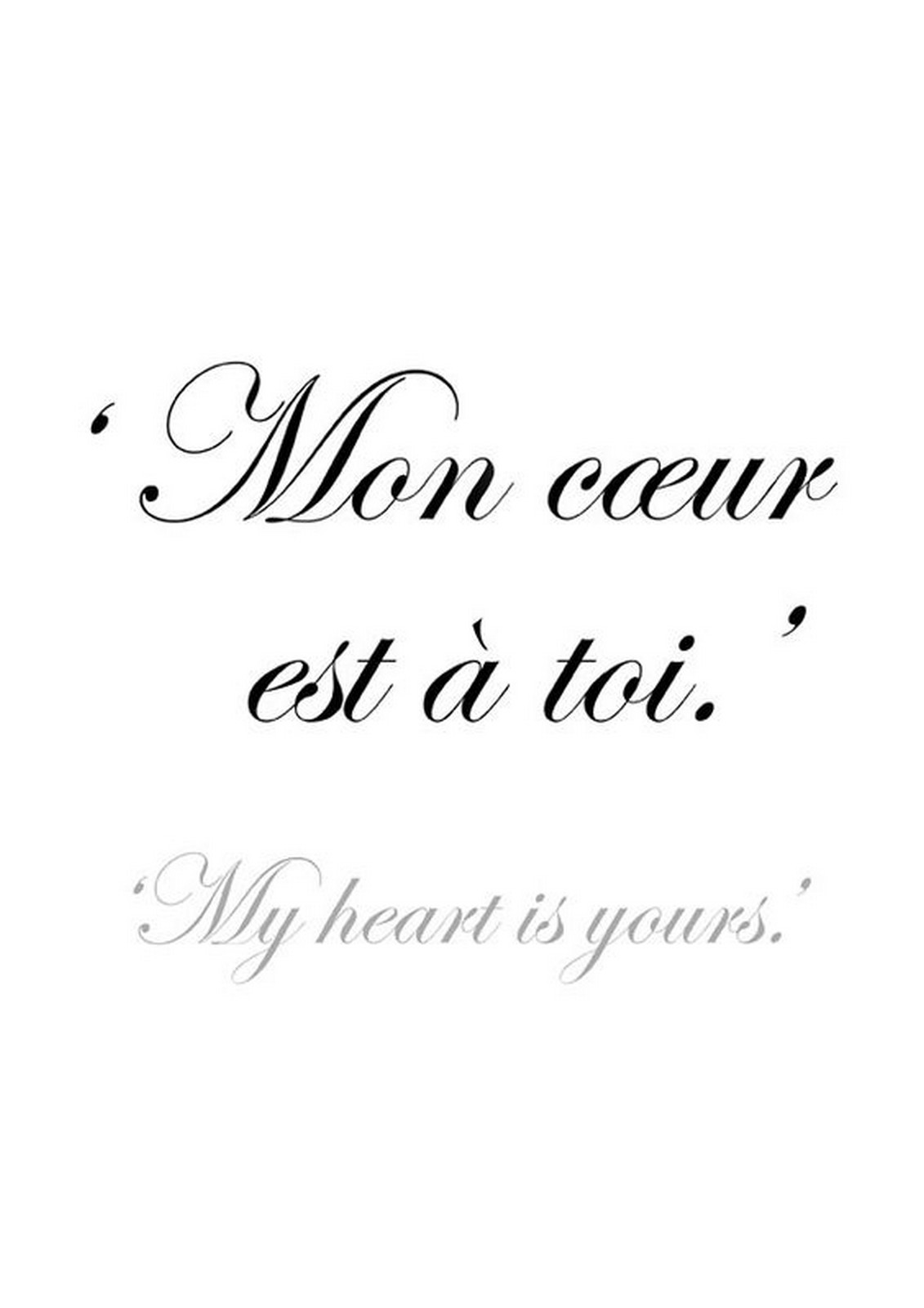 55 Romantic Quotes - "Mon coeur est à toi. My heart is yours."