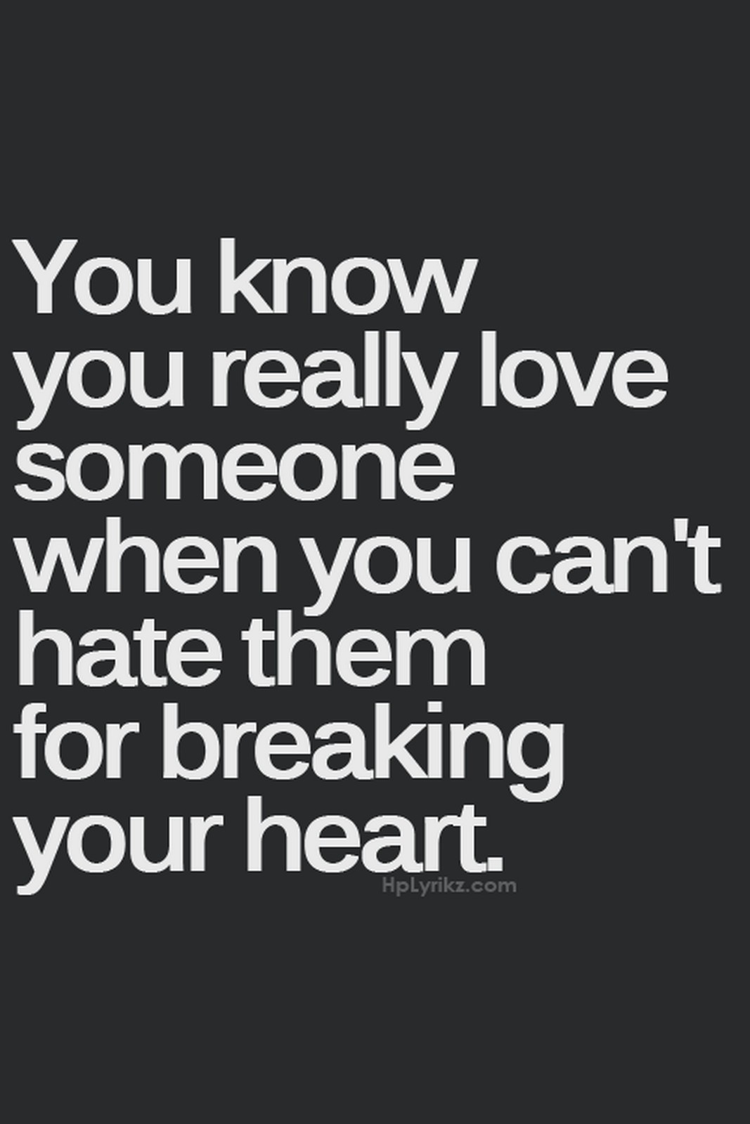 55 Romantic Quotes "You know you really love someone when you can t