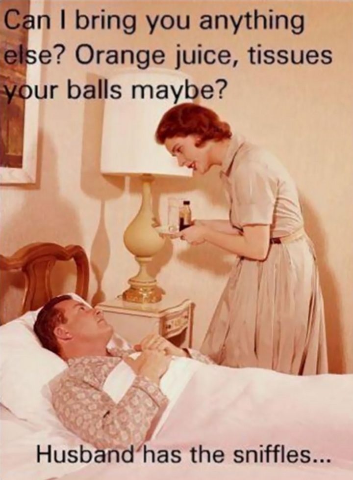 11 Funny Tweets and Memes About the Man Flu - Sure, they're in the drawer next to him.