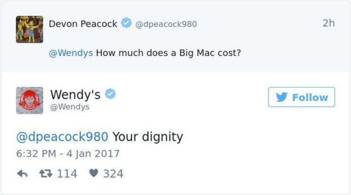 "Devon Peacock: How much does a Big Mac cost? Wendy's: Your dignity."