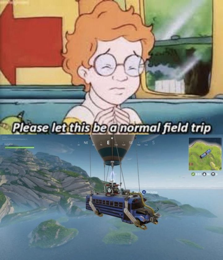 25 Fortnite Memes - "Please let this be a normal field trip."