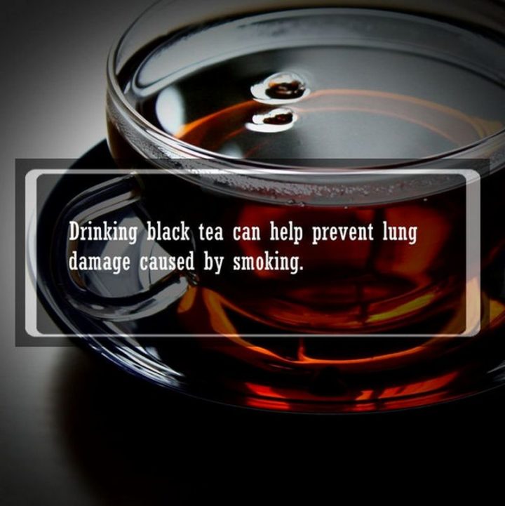 19 Food Facts -"Drinking black tea can help prevent lung damage caused by smoking."